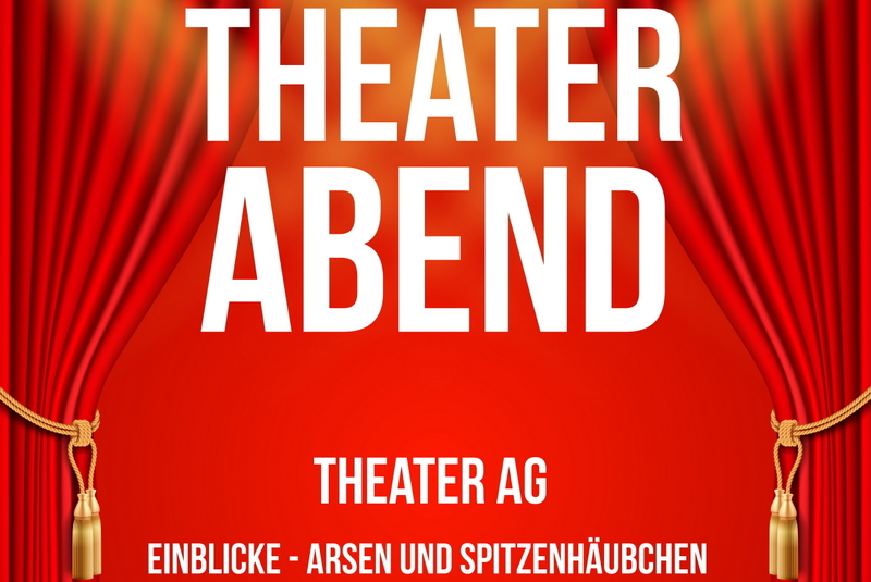 Auschnitt: Plakat mit Ankündigung einer Theateraufführung der Theater AG von "Arsen und Spitzenhäubchen"